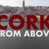Cork from above - the best aerial videos