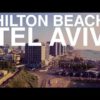 Hilton Tel Aviv - the best aerial videos