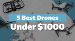 Top 5 Best Drones Under $1000 13